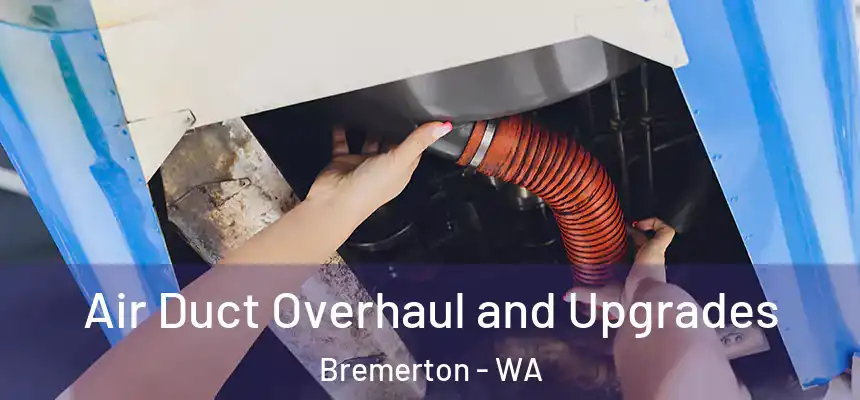  Air Duct Overhaul and Upgrades Bremerton - WA