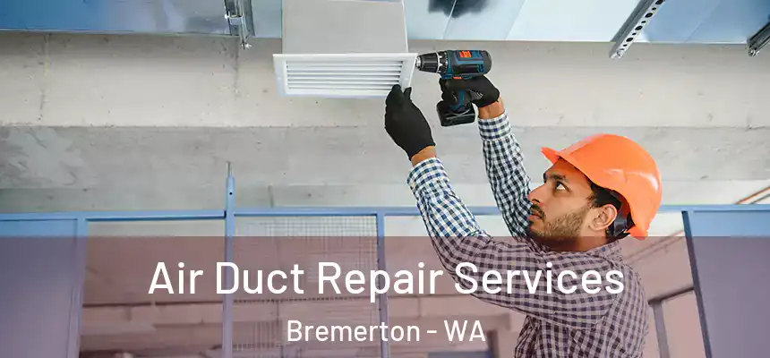  Air Duct Repair Services Bremerton - WA