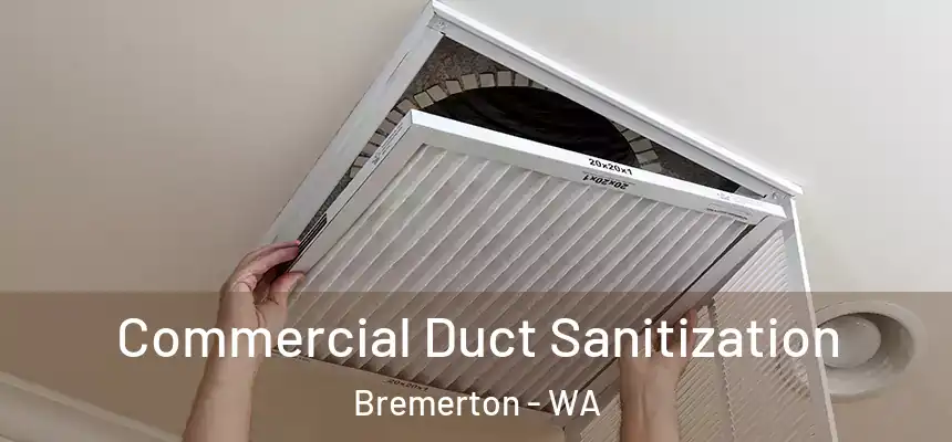  Commercial Duct Sanitization Bremerton - WA