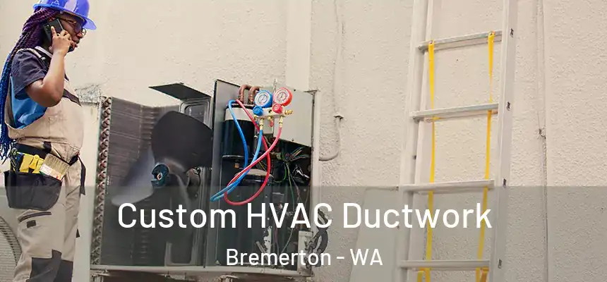  Custom HVAC Ductwork Bremerton - WA