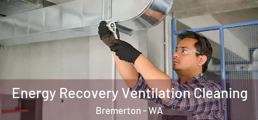  Energy Recovery Ventilation Cleaning Bremerton - WA