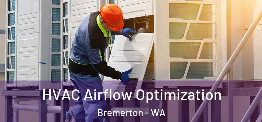  HVAC Airflow Optimization Bremerton - WA
