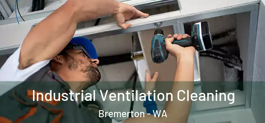  Industrial Ventilation Cleaning Bremerton - WA